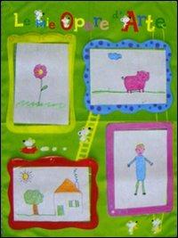 Le mie opere d'arte. Ediz. illustrata. Con gadget  - Libro EL 2010 | Libraccio.it