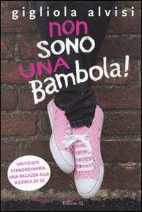 Non sono una bambola! - Gigliola Alvisi - Libro EL 2010, Narrativa | Libraccio.it