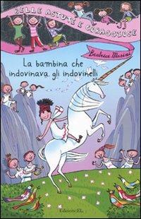 La bambina che indovinava gli indovinelli. Ediz. illustrata - Beatrice Masini - Libro EL 2010, Belle, astute e coraggiose | Libraccio.it