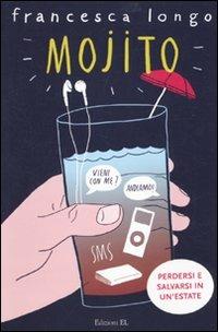 Mojito - Francesca Longo - Libro EL 2010, Young | Libraccio.it