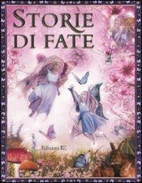 Storie di fate. Ediz. illustrata  - Libro EL 2010, Narrativa | Libraccio.it