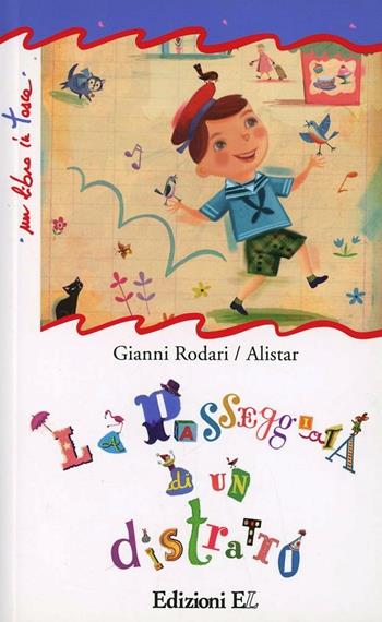 La passeggiata di un distratto. Ediz. illustrata - Gianni Rodari - Libro EL 2011, Un libro in tasca | Libraccio.it