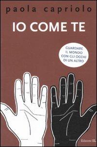 Io come te - Paola Capriolo - Libro EL 2011, Young | Libraccio.it
