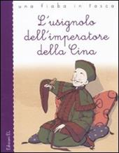 L' usignolo dell'imperatore della Cina. Ediz. illustrata