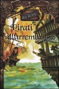 Pirati all'arrembaggio - Sebastiano Ruiz-Mignone - Libro EL 2011, Narrativa | Libraccio.it