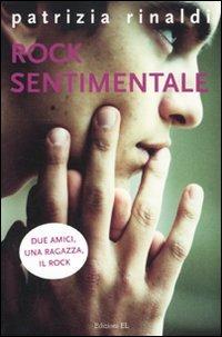 Rock sentimentale - Patrizia Rinaldi - Libro EL 2011, Young | Libraccio.it
