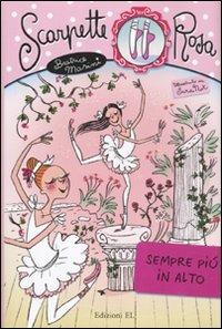 Sempre più in alto. Scarpette rosa - Beatrice Masini - Libro EL 2011, Scarpette rosa | Libraccio.it