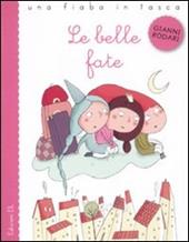 Le belle fate. Ediz. illustrata