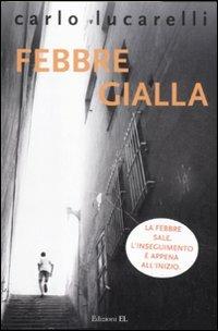 Febbre gialla - Carlo Lucarelli - Libro EL 2012, Young | Libraccio.it