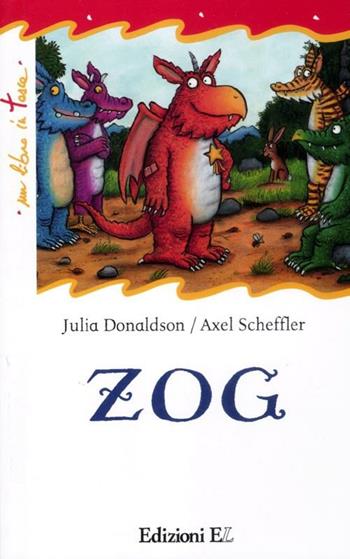 Zog. Ediz. illustrata - Julia Donaldson, Axel Scheffler - Libro EL 2012, Un libro in tasca | Libraccio.it