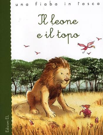 Il leone e il topo - Stefano Bordiglioni, Lorenzo Sabbatini - Libro EL 2012, Una fiaba in tasca | Libraccio.it