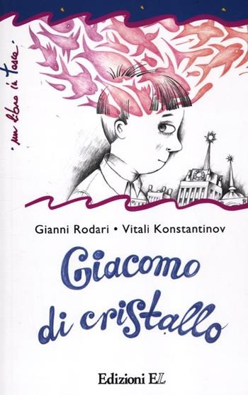 Giacomo di cristallo - Gianni Rodari - Libro EL 2012, Un libro in tasca | Libraccio.it