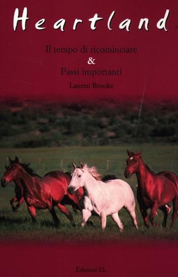 Il tempo di ricominciare-Passi importanti. Heartland - Lauren Brooke - Libro EL 2012, Narrativa | Libraccio.it