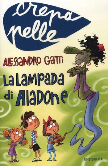 La lampada di Aladone - Alessandro Gatti - Libro EL 2012, Crepapelle | Libraccio.it