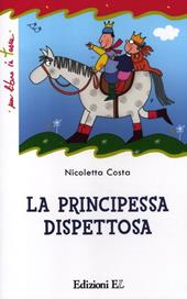 La principessa dispettosa. Ediz. illustrata