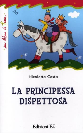 La principessa dispettosa. Ediz. illustrata - Nicoletta Costa - Libro EL 2012, Un libro in tasca | Libraccio.it