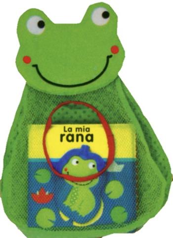 La mia rana. Libro per il bagnetto. Ediz. illustrata. Con gadget  - Libro EL 2012 | Libraccio.it