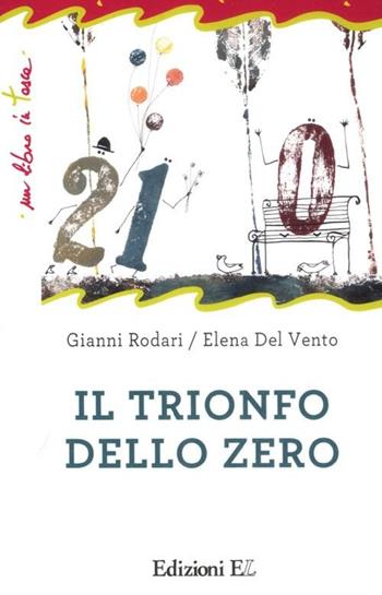 Il trionfo dello zero. Ediz. illustrata - Gianni Rodari, Elena Del Vento - Libro EL 2012, Un libro in tasca | Libraccio.it