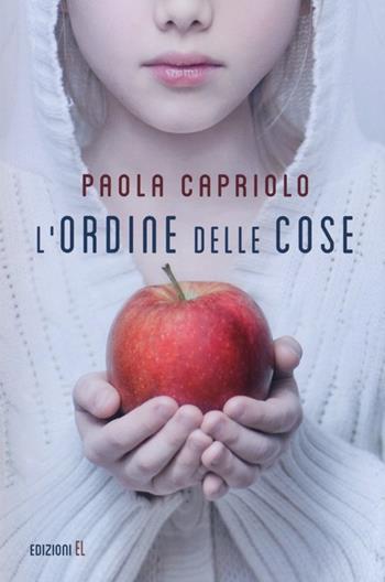 L' ordine delle cose - Paola Capriolo - Libro EL 2013, Young | Libraccio.it