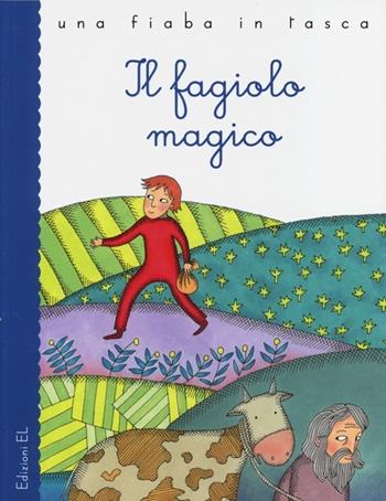 Il fagiolo magico - Roberto Piumini - Libro EL 2013, Una fiaba in tasca | Libraccio.it