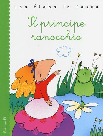 Il principe ranocchio. Ediz. illustrata - Roberto Piumini, Nicoletta Costa - Libro EL 2013, Una fiaba in tasca | Libraccio.it