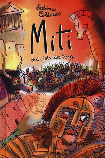 Miti dal cielo alla terra - Sabina Colloredo - Libro EL 2013, Hotel Olimpo | Libraccio.it