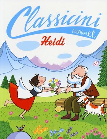 Heidi da Johanna Spyri - Chiara Carminati - Libro EL 2013, Classicini | Libraccio.it