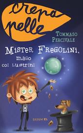 Mister Fregolini, mago coi lustrini