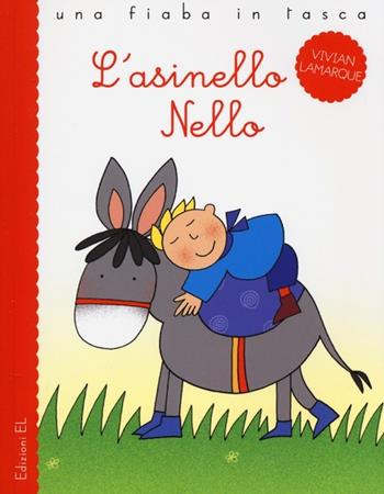 L' asinello Nello - Vivian Lamarque, Nicoletta Costa - Libro EL 2013, Una fiaba in tasca | Libraccio.it