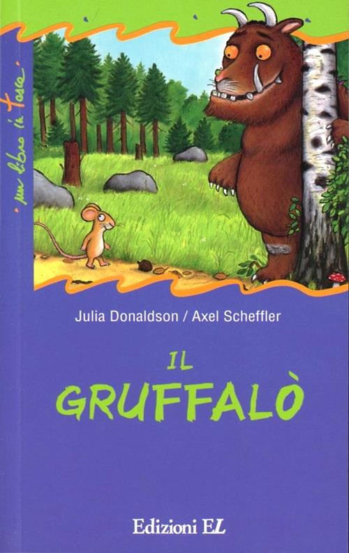 Il Gruffalò - Julia Donaldson, Axel Scheffler - Libro EL 2013, Un