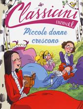 Piccole donne crescono da Louisa May Alcott. Classicini. Ediz. illustrata