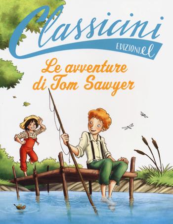 Le avventure di Tom Sawyer da Mark Twain. Classicini. Ediz. illustrata - Guido Sgardoli - Libro EL 2014, Classicini | Libraccio.it