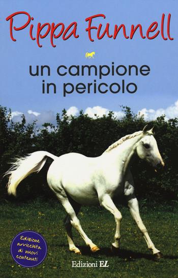 Un campione in pericolo. Storie di cavalli - Pippa Funnell - Libro EL 2014 | Libraccio.it