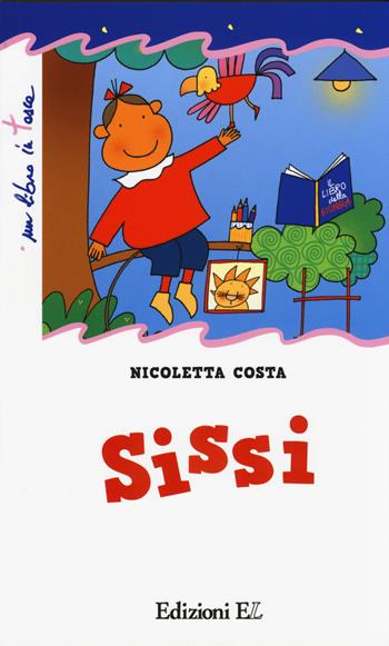 Sissi. Ediz. illustrata - Nicoletta Costa - Libro EL 2014, Un libro in tasca | Libraccio.it