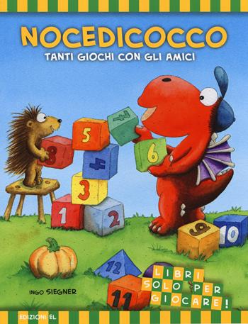Tanti giochi con gli amici. Nocedicocco. Ediz. illustrata - Ingo Siegner - Libro EL 2014, Libri solo per giocare! | Libraccio.it