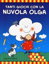 Tanti giochi con la nuvola Olga. Ediz. illustrata