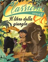 Il libro della giungla da Rudyard Kipling. Classicini. Ediz. illustrata