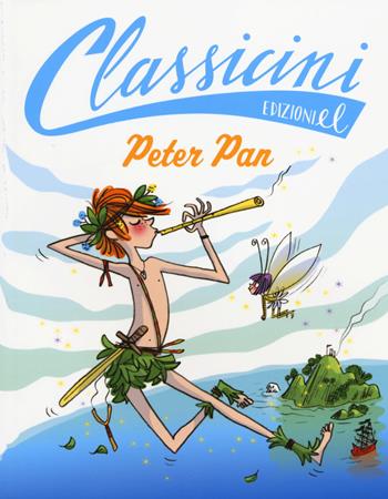 Peter Pan da James M. Barrie. Classicini. Ediz. illustrata - Guido Sgardoli - Libro EL 2014, Classicini | Libraccio.it