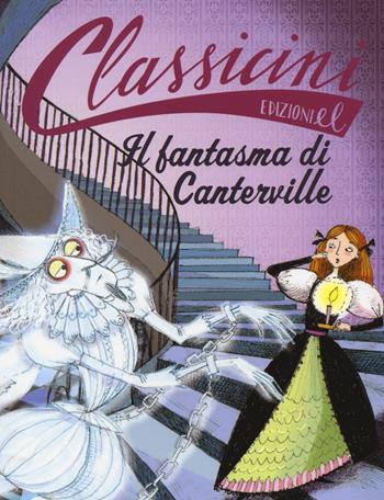 Il fantasma di Canterville da Oscar Wilde. Classicini. Ediz. illustrata - Sabina Colloredo - Libro EL 2014, Classicini | Libraccio.it