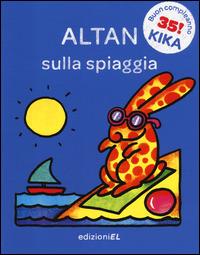 Sulla spiaggia. Ediz. illustrata - Altan - Libro EL 2014, Il primo libro di Kika | Libraccio.it