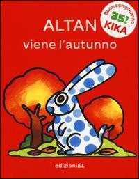 Viene l'autunno. Ediz. illustrata - Altan - Libro EL 2014, Il primo libro di Kika | Libraccio.it