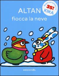 Fiocca la neve. Ediz. illustrata - Altan - Libro EL 2014, Il primo libro di Kika | Libraccio.it