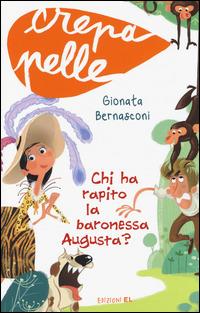 Chi ha rapito la baronessa Augusta? - Gionata Bernasconi - Libro EL 2014, Crepapelle | Libraccio.it