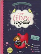 Il libro delle ragazze. Pensieri, desideri, confidenze. Ediz. illustrata