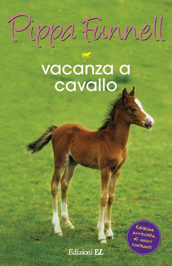Vacanza a cavallo. Storie di cavalli - Pippa Funnell - Libro EL 2015 | Libraccio.it
