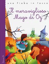 Il meraviglioso Mago di Oz. Ediz. illustrata