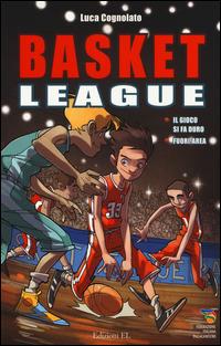 Il gioco si fa duro-Fuori area. Basket league - Luca Cognolato - Libro EL 2015, Narrativa | Libraccio.it