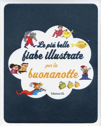Le più belle fiabe illustrate per la buonanotte. Ediz. illustrata - Roberto Piumini, Stefano Bordiglioni - Libro EL 2015 | Libraccio.it