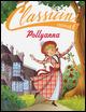 Pollyanna da Eleanor Porter. Classicini. Ediz. illustrata - Sabina Colloredo - Libro EL 2015, Classicini | Libraccio.it