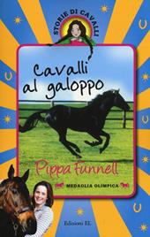 Cavalli al galoppo. Storie di cavalli. Ediz. illustrata